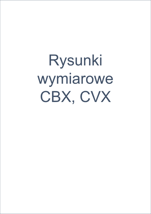 Podgląd Rysunki wymiarowe CBX, CVX