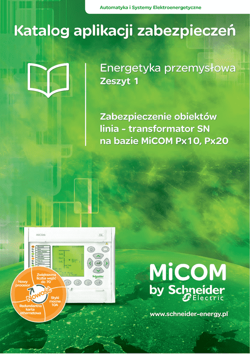 Podgląd Broszura Energetyka przemysłowa: Zabezpieczenie obiektów linia - transformator SN na bazie MiCOM Px10, Px20