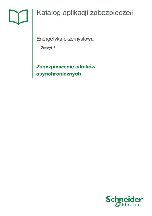 Podgląd Broszura Energetyka przemysłowa: Zabezpieczenie silników asynchronicznych